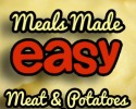 Meals Made Easy Meat and Potatoes
